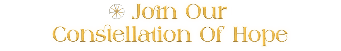 Join Our Constellation Of Hope