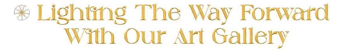 Lighting The Way Forward With Our Art Gallery